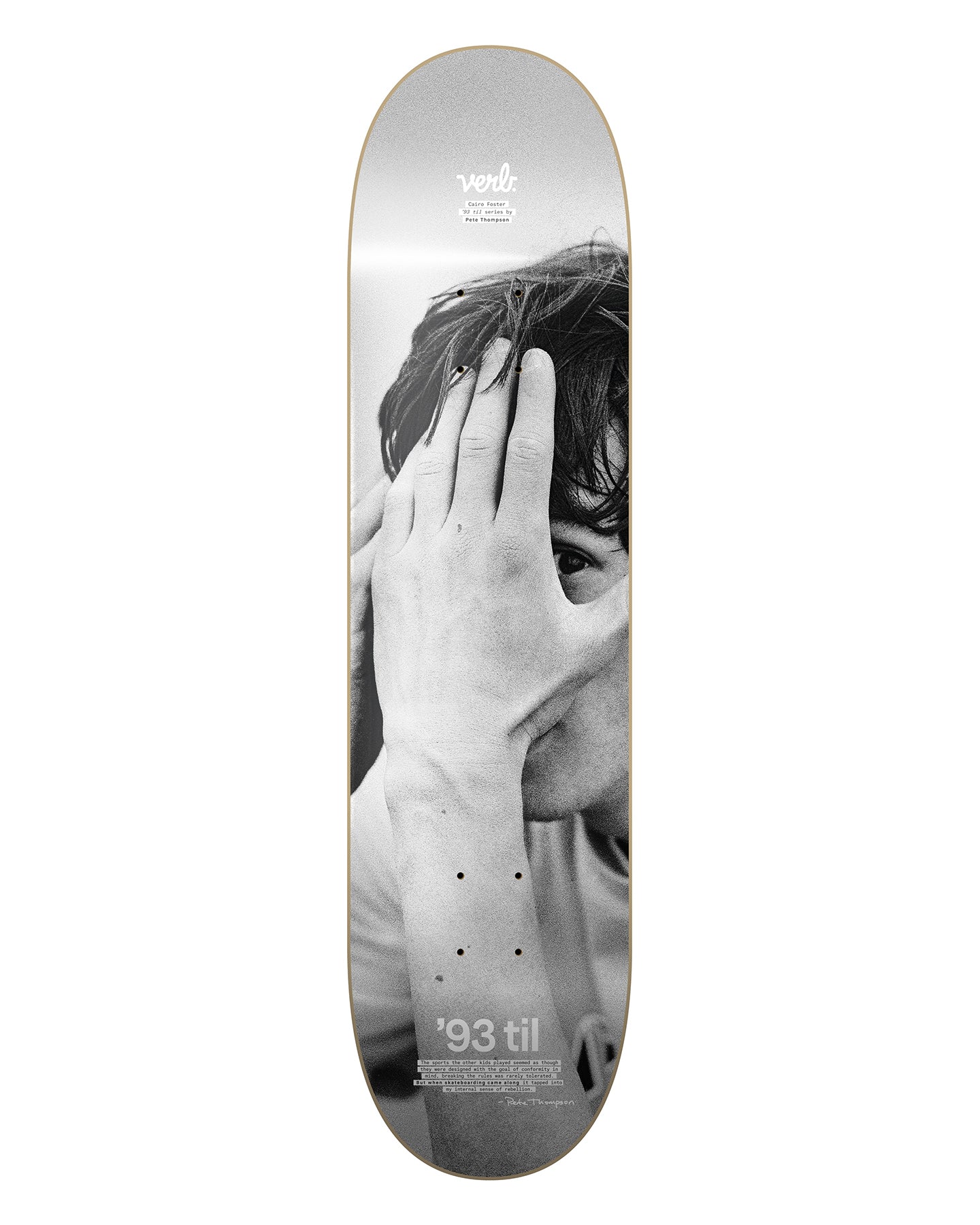 '93 TIL - CAIRO FOSTER PORTRAIT 8.25" DECK